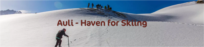 Auli – Haven for Skiing