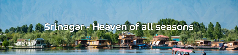 Srinagar – Heaven of all seasons
