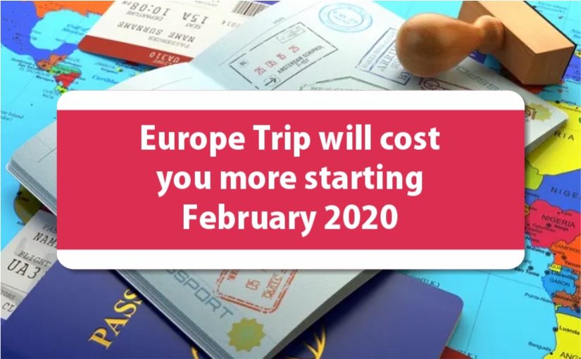 Europe Trip will cost you more starting February 2020